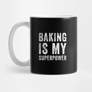 Baking is my superpower Mug
